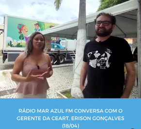 Rádio Mar Azul FM conversa com o Gerente da CEART, Erison Gonçalves (18/04).