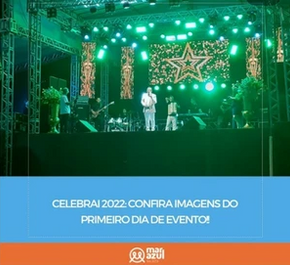 Celebrai 2022: Primeiro Dia do Evento.