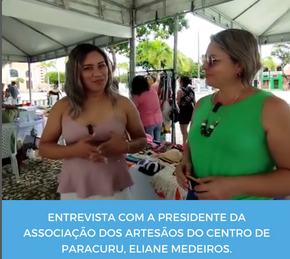 Entrevista com a Presidente da Associação dos Artesãos do centro de Paracuru, Eliane Medeiros.