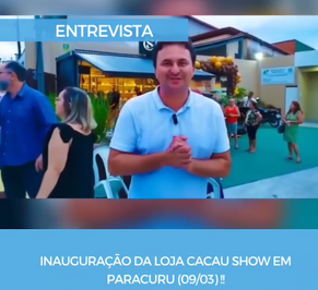 Inauguração da loja cacau Show em Paracuru (09/03)!!!