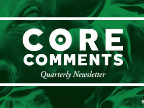 Core Comments Quarterly Newsletter, 2nd Quarter, 2022