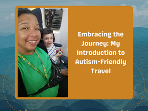 Embracing the Journey: My Introduction to Autism-Friendly Travel