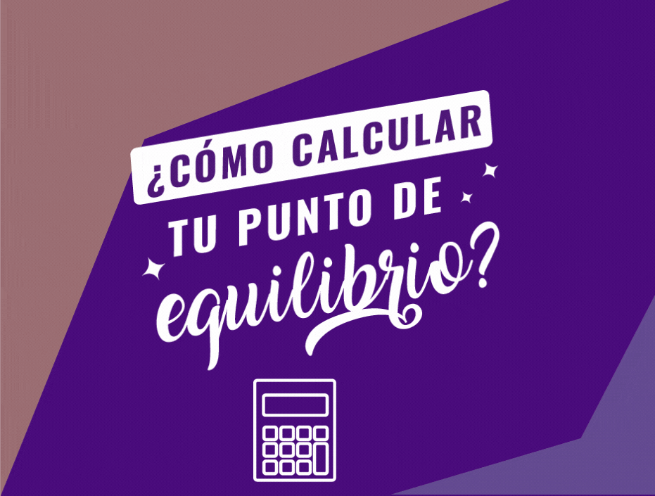 ¿Cómo calcular tu punto de equilibrio?
