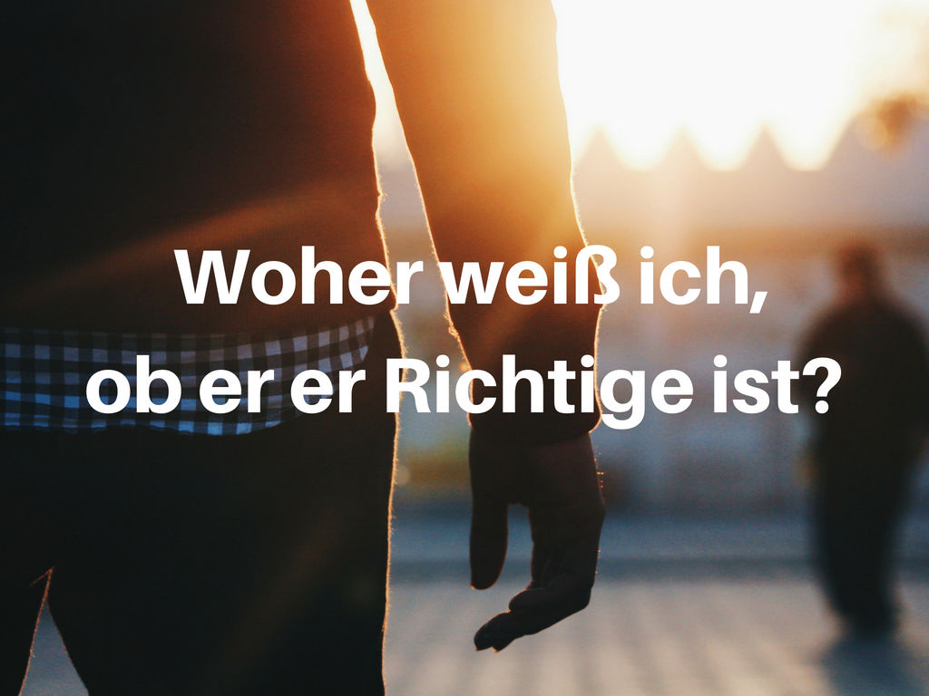 wer ist der richtige mann für mich