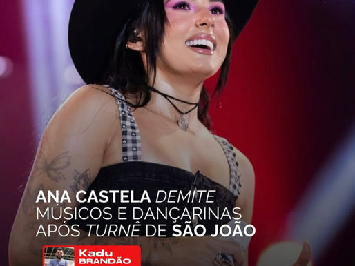 Ana Castela demite parte da equipe após turnê de São João e clima fica tenso nos bastidores