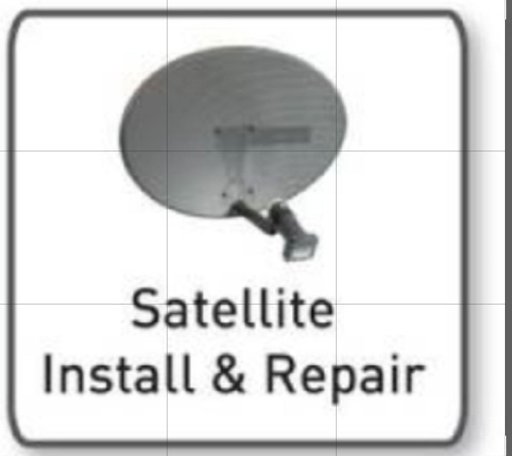 Satellite installation and repairs  ring for more information 
