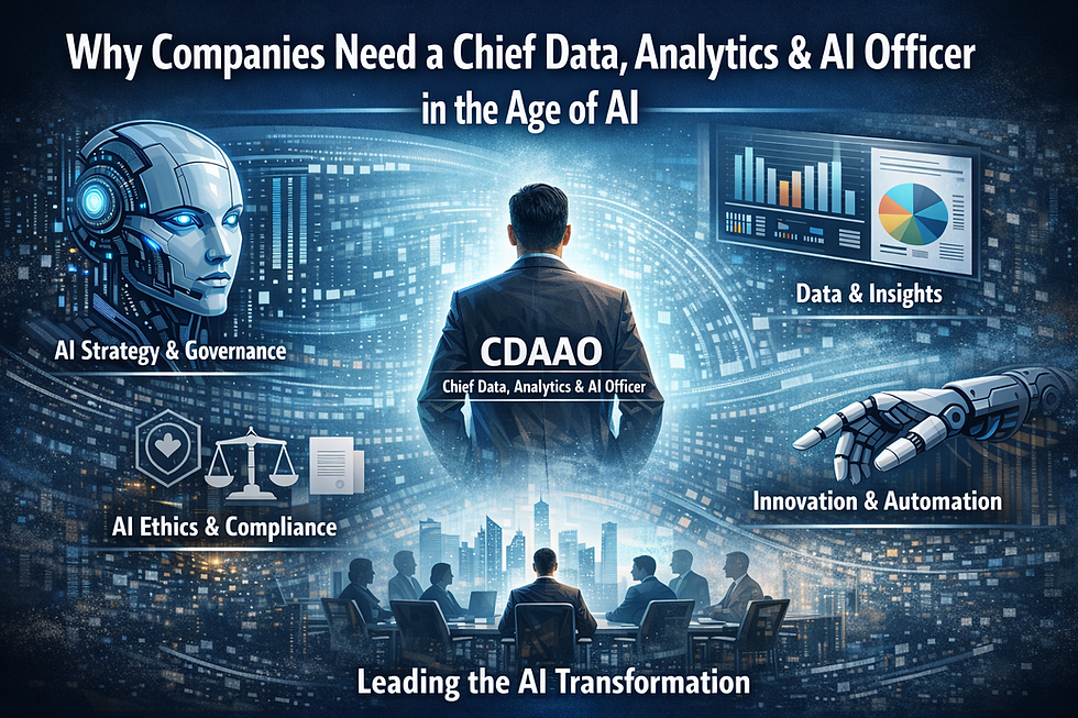 Why Companies Need a Chief Data, Analytics and AI Officer in the Age of AI 