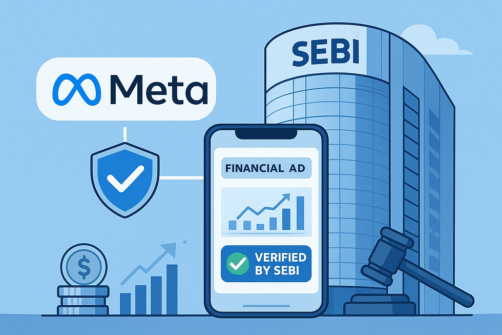 Meta mandates SEBI verification for financial ads in India, ensuring compliance, transparency, and investor safety.