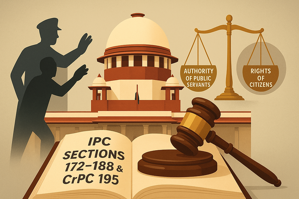Supreme Court of India illustration highlighting ruling on IPC Sections 172–188 and Section 195 CrPC regarding contempt of lawful authority of public servants.