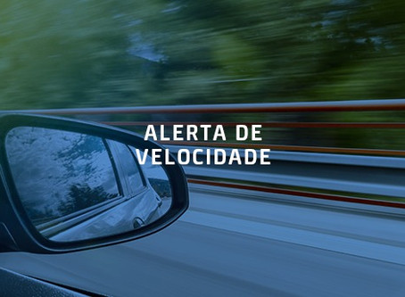 Saiba tudo sobre o Alerta de Velocidade