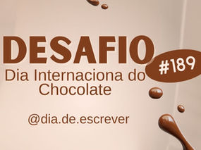 Desafio #189 - Dia Internacional do Chocolate