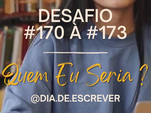 Desafio #170 à #173 - Quem Eu Seria?