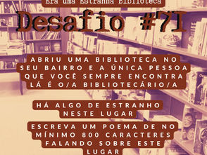 Desafio #71 - Era Uma Estranha Biblioteca