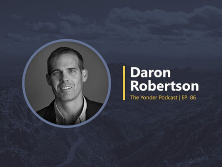 The Yonder Podcast Ep. 86 - Daron Robertson of Bhive and BroadPath