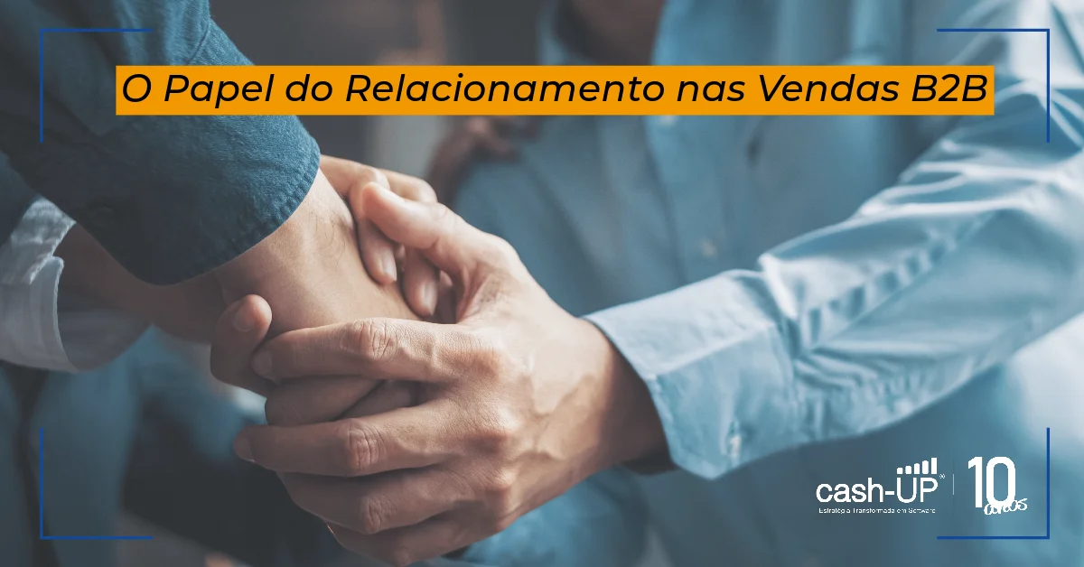 Qual é o papel da confiança nos relacionamentos B2B?