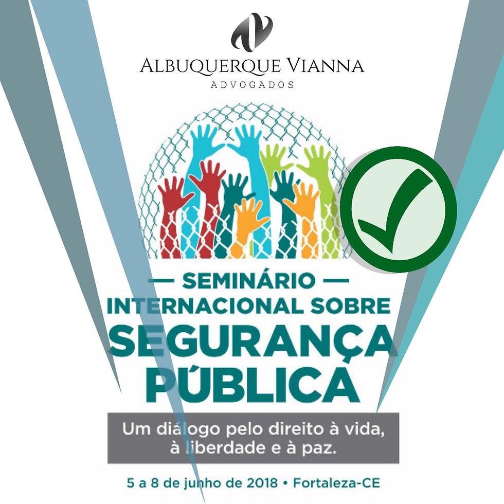 Albuquerque Vianna Advogados | Fortaleza Recife Jurídico Trabalhista Tributário Segurança Pública Seminário Internacional