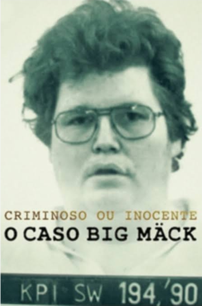 Criminoso ou Inocente; O Caso Big Mäck