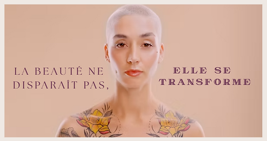 la beauté ne disparait pas, elle se transforme, revalorisation et réparation identitaire après un cancer, socio-esthétique