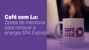 Café com a Lu: Doses de mentoria para renovar sua energia.