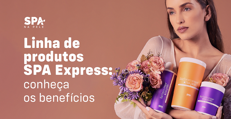 Linha de produtos SPA Express: conheça os benefícios
