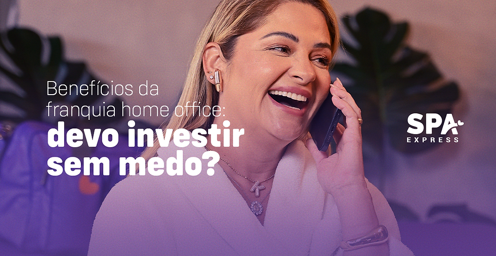 Benefícios da franquia home office: devo investir sem medo?