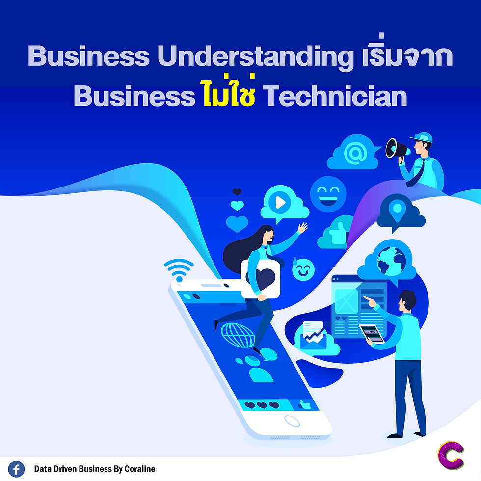 Business Understanding, starting from Business, not Technician