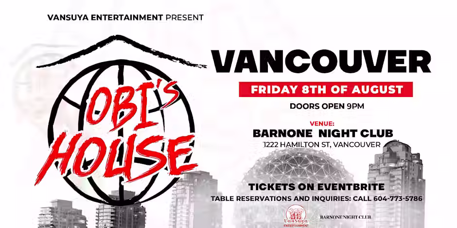 Friday August 8 | OBI's HOUSE VANCOUVER