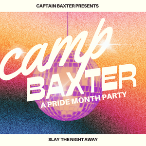 Camp Baxter: Pride Month Activation 