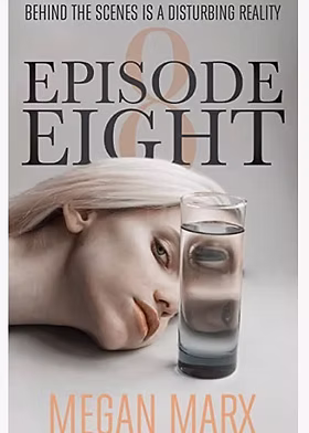 Episode Eight by Megan Marx – edited by Bev Hotchkiss, Backhouse Press