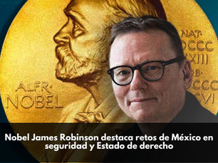 Nobel James Robinson destaca retos de México en seguridad y Estado de derecho