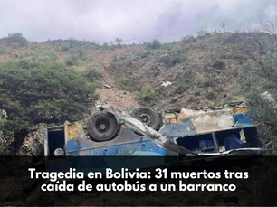 Tragedia en Bolivia: 31 muertos tras caída de autobús a un barranco