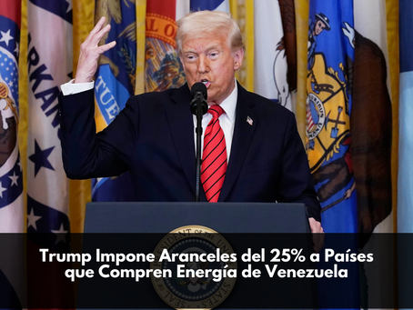 Trump Impone Aranceles del 25% a Países que Compren Energía de Venezuela