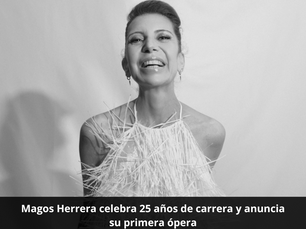 Magos Herrera celebra 25 años de carrera y anuncia su primera ópera