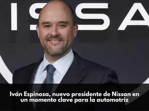 Iván Espinosa, nuevo presidente de Nissan en un momento clave para la automotriz