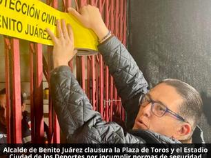Alcalde de Benito Juárez clausura la Plaza de Toros y el Estadio Ciudad de los Deportes por incumplir normas de seguridad