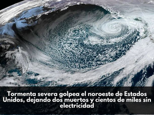 Tormenta severa golpea el noroeste de Estados Unidos, dejando dos muertos y cientos de miles sin electricidad
