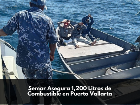Semar Asegura 1,200 Litros de Combustible en Puerto Vallarta