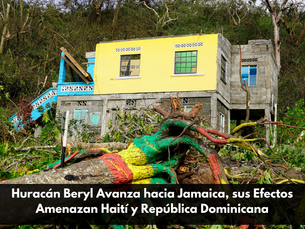 Huracán Beryl Avanza hacia Jamaica, sus Efectos Amenazan Haití y República Dominicana