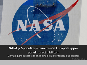 NASA y SpaceX aplazan misión Europa Clipper por el huracán Milton: Un viaje para buscar vida en la luna de Júpiter tendrá que esperar