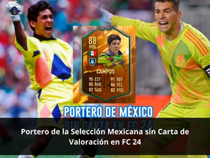 Portero de la Selección Mexicana sin Carta de Valoración en FC 24