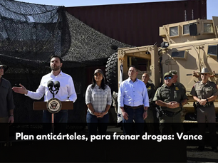 Plan anticárteles, para frenar drogas: Vance