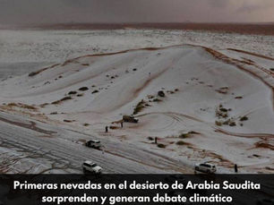 Primeras nevadas en el desierto de Arabia Saudita sorprenden y generan debate climático