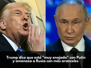 Trump dice que está "muy enojado" con Putin y amenaza a Rusia con más aranceles