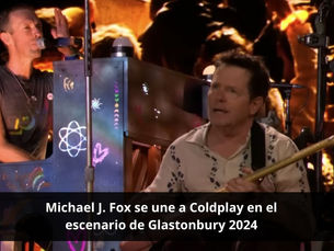 Michael J. Fox se une a Coldplay en el escenario de Glastonbury 2024