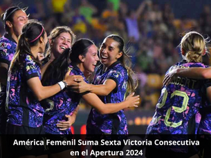 América Femenil Suma Sexta Victoria Consecutiva en el Apertura 2024