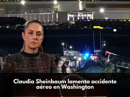 Claudia Sheinbaum lamenta accidente aéreo en Washington