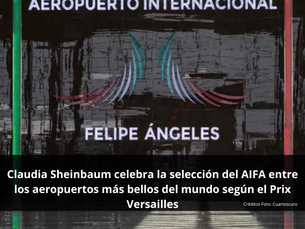 Claudia Sheinbaum celebra la selección del AIFA entre los aeropuertos más bellos del mundo según el Prix Versailles