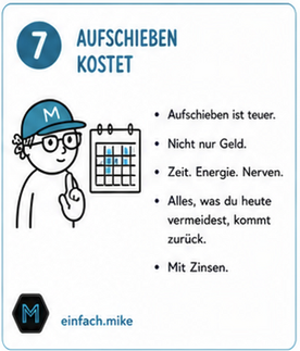 8 unbequeme Wahrheiten - 7:Aufschieben kostet