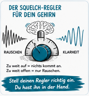 Squelch-Regler fürs Gehirn bedienen