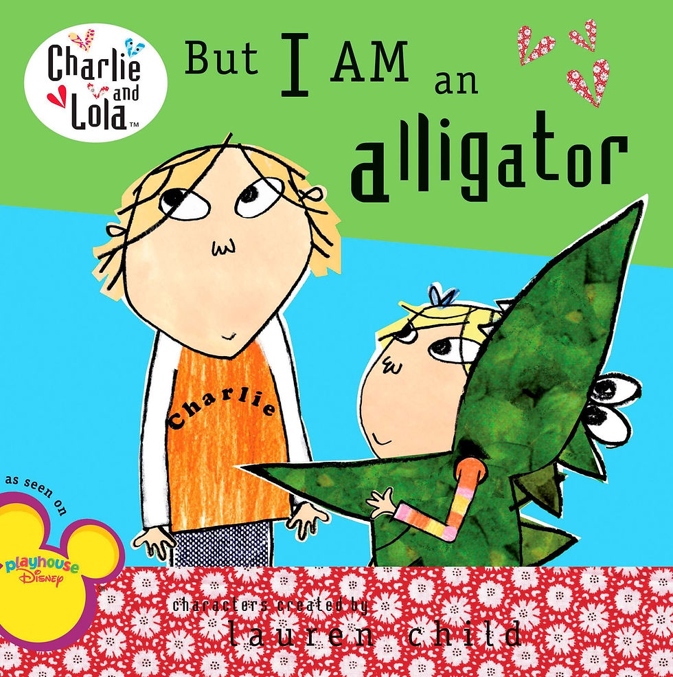LAUREN CHILD - But I Am An Alligator